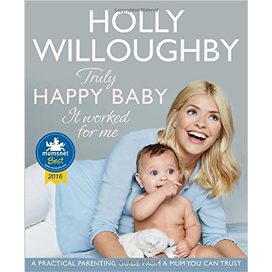 [Download Sách] Truly Happy Baby ... It Worked For Me: A Practical Parenting Guide From A Mum You Can Trust