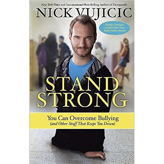 Stand Strong: You Can Overcome Bullying (And Other Stuff That Keeps You Down)