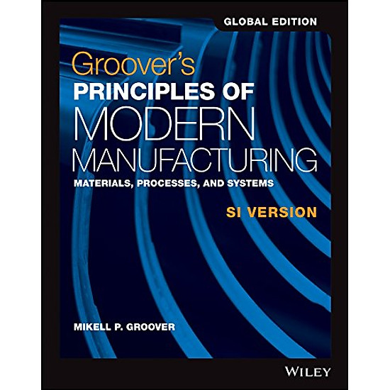 Groover'S Principles Of Modern Manufacturing Si Version, Global Edition