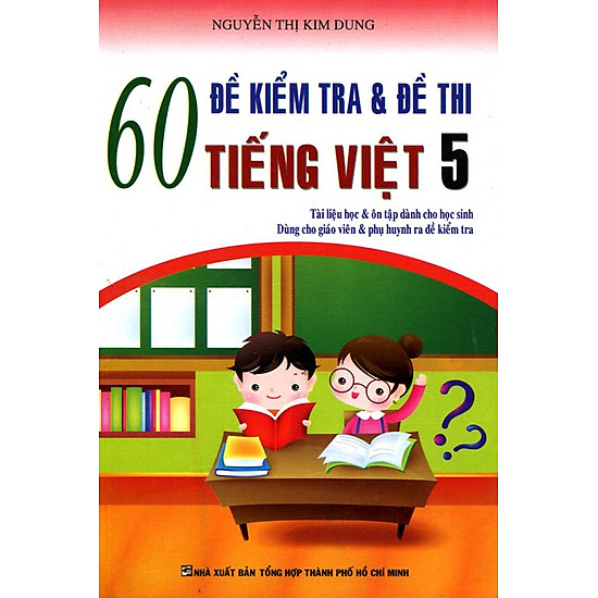 60 Đề Kiểm Tra Và Đề Thi Lớp 5
