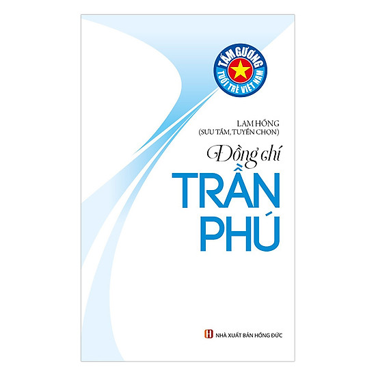 Tấm Gương Tuổi Trẻ Việt Nam – Đồng Chí Trần Phú