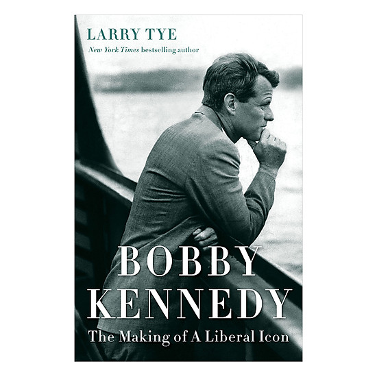 [Download Sách] Bobby Kennedy: The Making Of A Liberal Icon