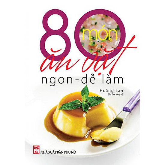 80 Món Ăn Vặt Ngon - Dễ Làm