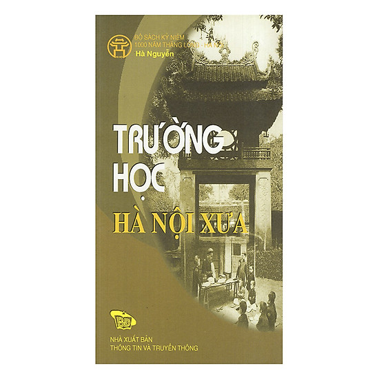 Trường Học Hà Nội Xưa - Schools In Ancient Hanoi (Bộ Sách Song Ngữ)