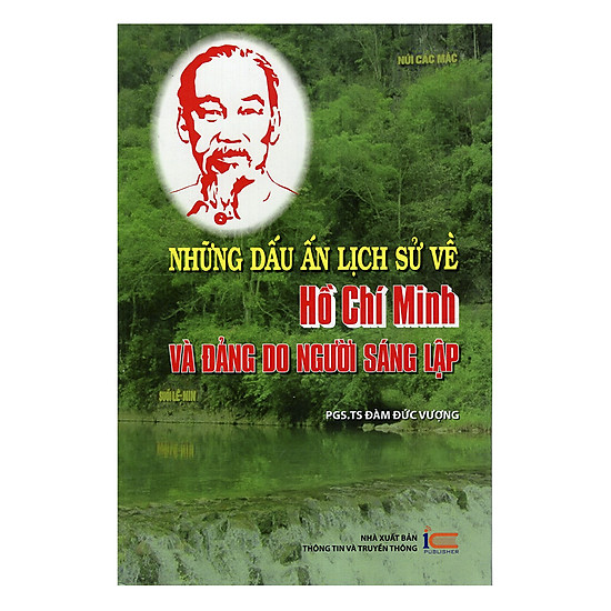 [Download sách] Những Dấu Ấn Lịch Sử Về Hồ Chí Minh Và Đảng Do Người Sáng Lập