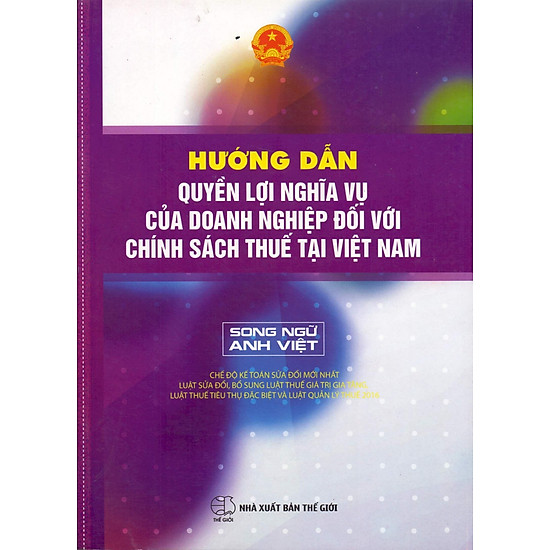 [Download Sách] Hướng Dẫn Quyền Lợi Nghĩa Vụ Của Doanh Nghiệp Đối Với Chính Sách Thuế Tại Việt Nam (Song Ngữ Anh - Việt)