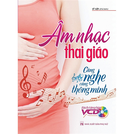 [Download Sách] Âm Nhạc Thai Giáo - Càng Nghe Càng Thông Minh (Kèm CD)