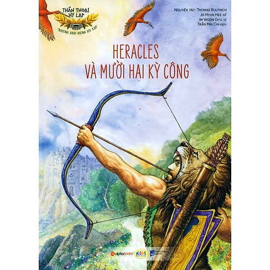 [Download Sách] Thần Thoại Hy Lạp - Những Anh Hùng Hy Lạp: Heracles Và Mười Hai Kì Công
