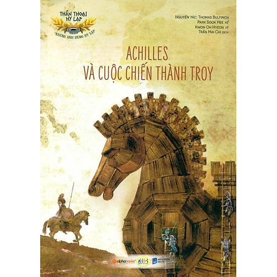 [Download Sách] Thần Thoại Hy Lạp - Những Anh Hùng Hy Lạp: Achilles Và Cuộc Chiến Thành Troy