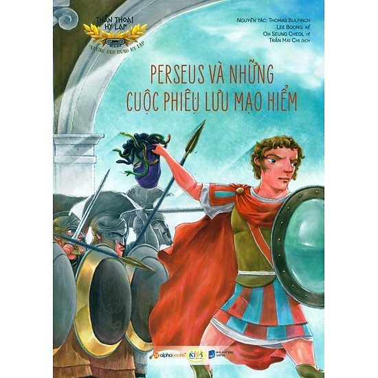 Thần Thoại Hy Lạp - Những Anh Hùng Hy Lạp: Perseus Và Những Cuộc Phiêu Lưu Mạo Hiểm