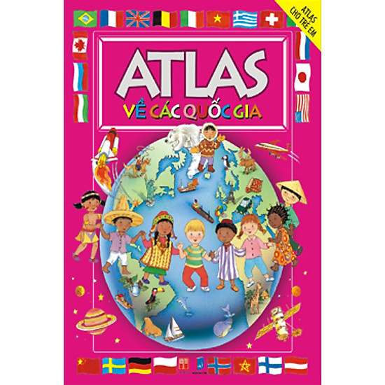 [Download Sách] Atlas Về Các Quốc Gia (Tái Bản)