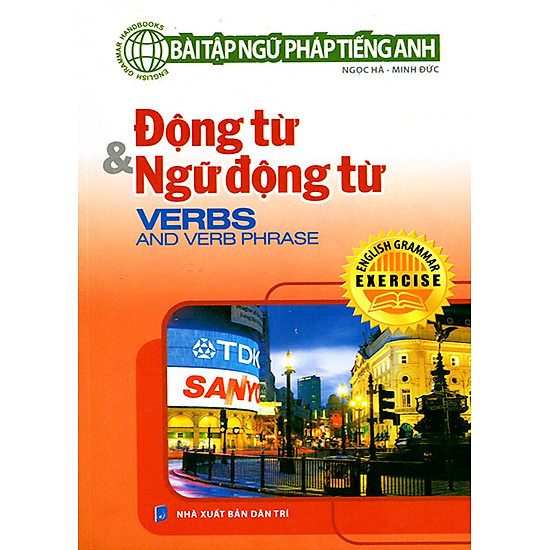 [Download sách] Bài Tập Ngữ Pháp Tiếng Anh - Động Từ Và Ngữ Động Từ