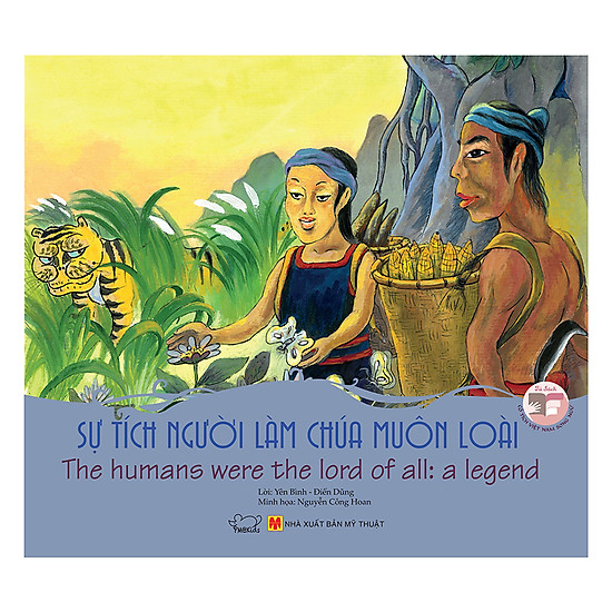 Sự Tích Người Làm Chúa Muôn Loài - The Humans Were The Lord Of All: A Legend