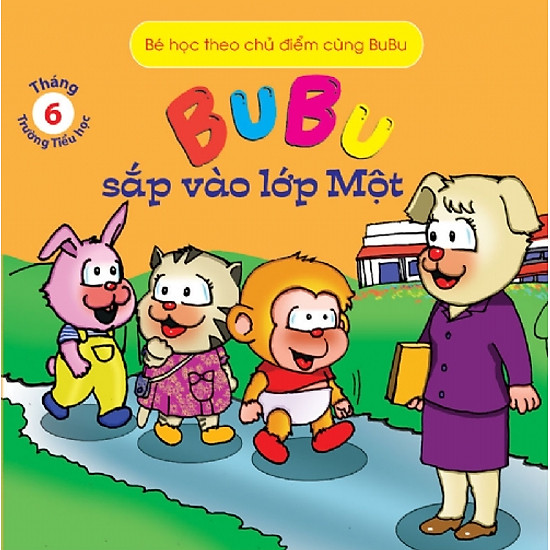 [Download sách] Bé Học Theo Chủ Điểm Cùng Bubu - Bubu Sắp Vào Lớp Một