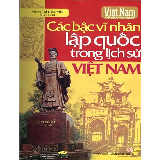 Các Bậc Vĩ Nhân Lập Quốc Trong Lịch Sử Việt Nam