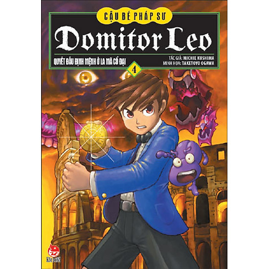 Domitor Leo - Cậu Bé Pháp Sư - Tập 4 - Quyết Đấu Định Mệnh Ở La Mã Cổ Đại