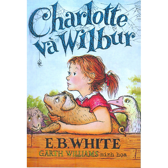 Charlotte Và Wilbur (Tái Bản 2014)