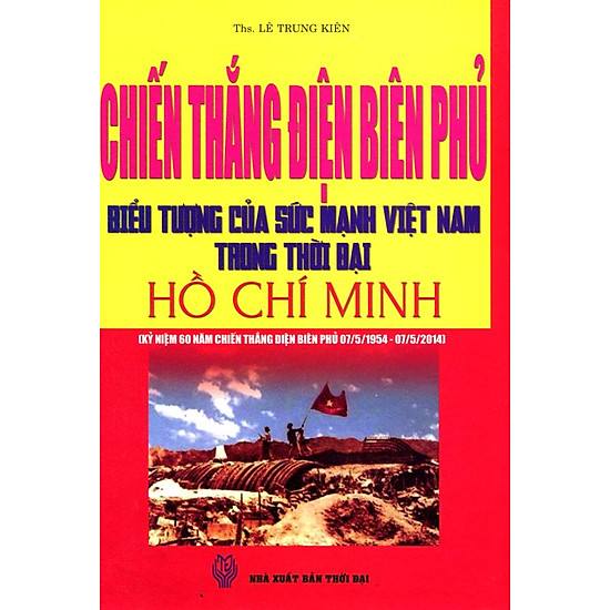 Chiến Thắng Điện Biên Phủ - Biểu Tượng Của Sức Mạnh Việt Nam