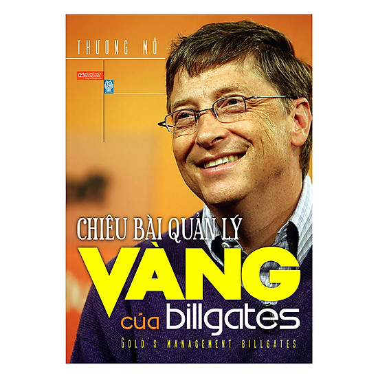[Download Sách] Chiêu Bài Quản Lý Vàng Của Bill Gates