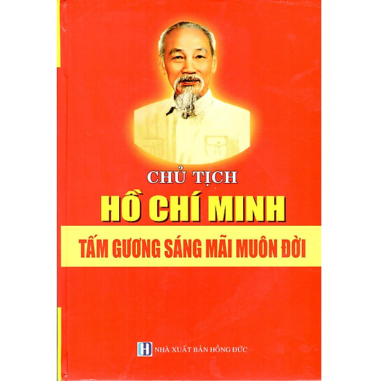 [Download Sách] Chủ Tịch Hồ Chí Minh Tấm Gương Sáng Mãi Muôn Đời