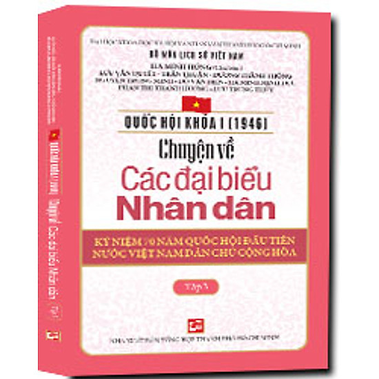 [Download Sách] Quốc Hội Khóa 1 - Chuyện Về Các Đại Biểu Nhân Dân (Tập 3)