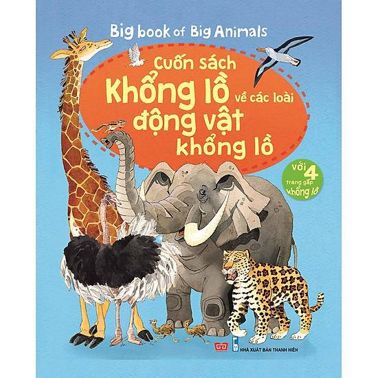 [Download Sách] Big Book Of Big Animals – Cuốn Sách Khổng Lồ Về Các Loài Động Vật Khổng Lồ