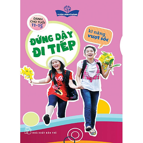 [Download sách] Vườn Ươm Kỹ Năng - Đứng Dậy Đi Tiếp