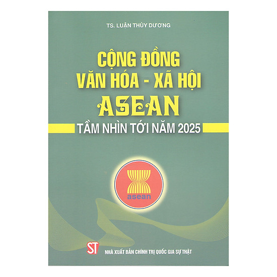 Cộng Đồng Văn Hóa – Xã Hội ASEAN Tầm Nhìn Tới Năm 2025