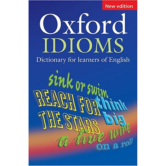 Oxford Idioms Dictionary for Learners of English (New Edition)