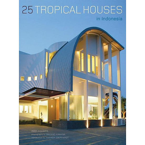 [Download Sách] 25 Tropical Houses in Indonesia