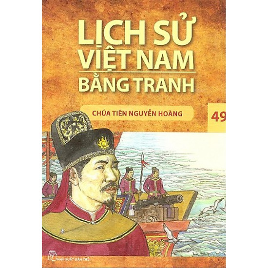 Lịch Sử Việt Nam Bằng Tranh 49: Chúa Tiên Nguyễn Hoàng (Tái Bản)