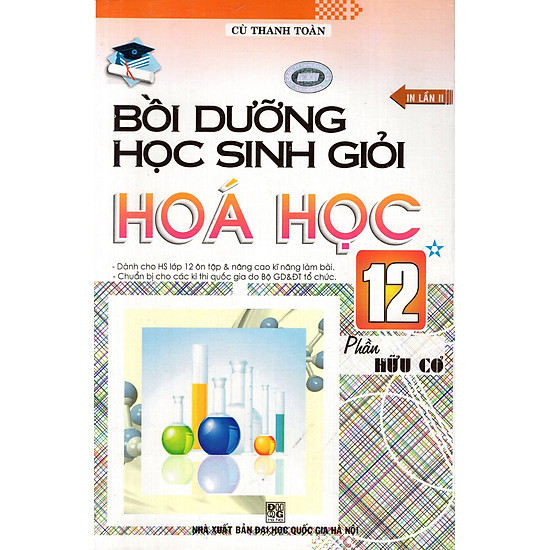 Bồi Dưỡng Học Sinh Giỏi Hóa Học Lớp 12 (Tập 1 - Hữu Cơ)