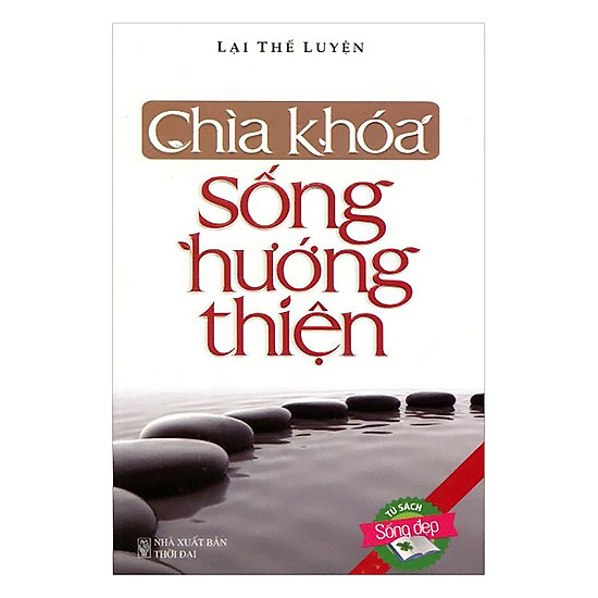 Chìa Khóa Sống Hướng Thiện (Tái Bản)