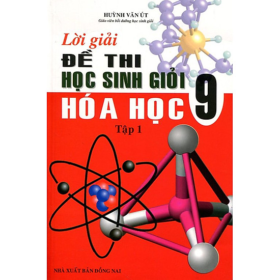 Lời Giải Đề Thi Học Sinh Giỏi Hóa Học Lớp 9 - Tập 1