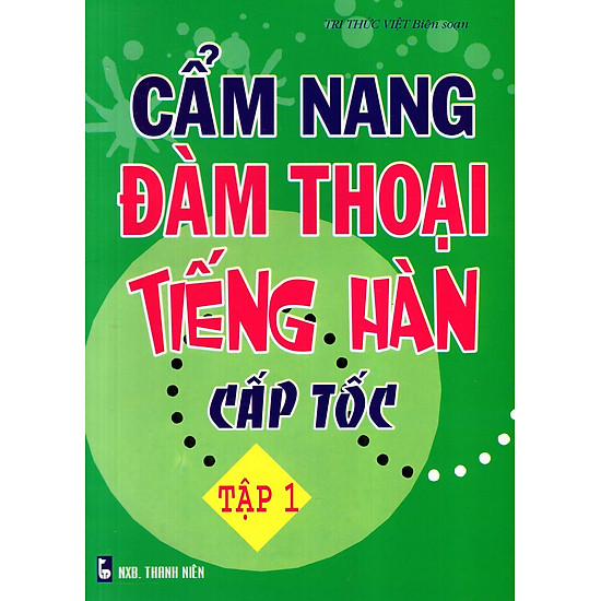 Cẩm Nang Đàm Thoại Tiếng Hàn Cấp Tốc (Tập 1)