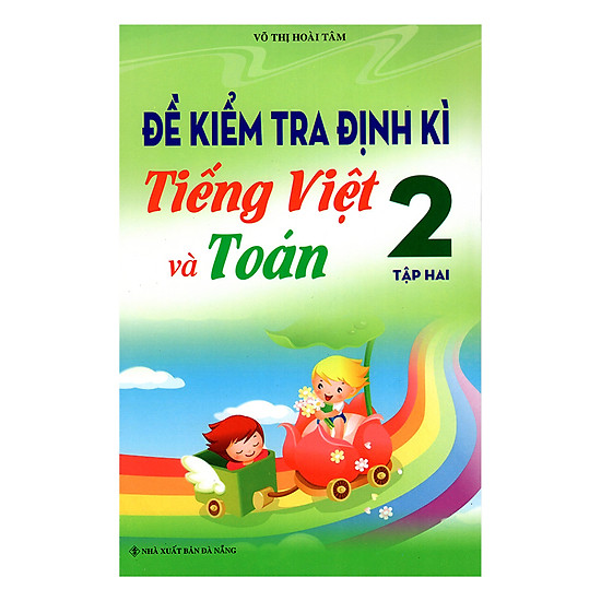 Đề Kiểm Tra Định Kì Tiếng Việt Và Toán 2 (Tập 2)