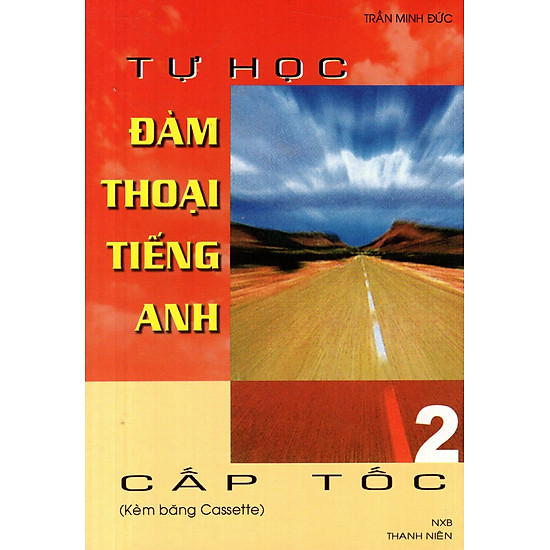 Tự Học Đàm Thoại Tiếng Anh Cấp Tốc (Tập 2) - Sách Bỏ Túi
