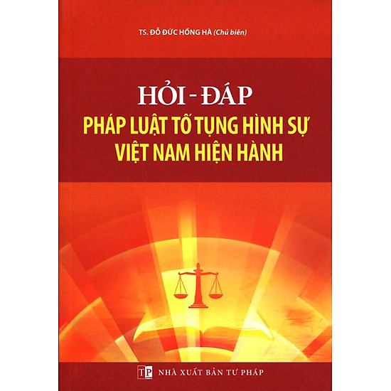 Hỏi - Đáp Pháp Luật Tố Tụng Hình Sự Việt Nam Hiện Hành