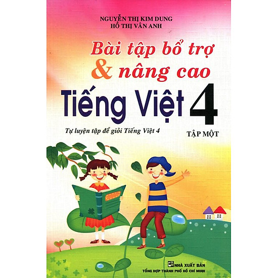 Bài Tập Bổ Trợ Và Nâng Cao Tiếng Việt Lớp 4 (Tập 1)