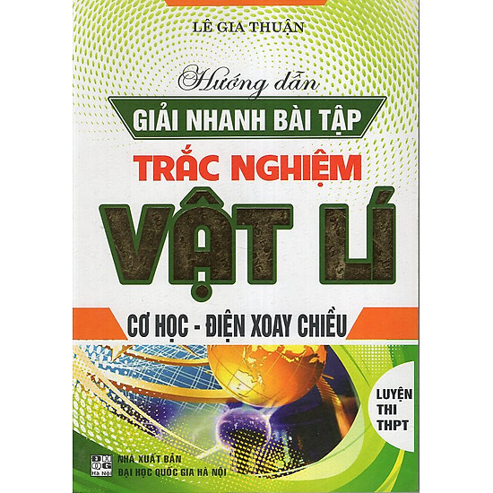 [Download Sách] Hướng Dẫn Giải Nhanh Bài Tập Trắc Nghiệm Vât Lí Cơ Học Điện Xoay Chiều