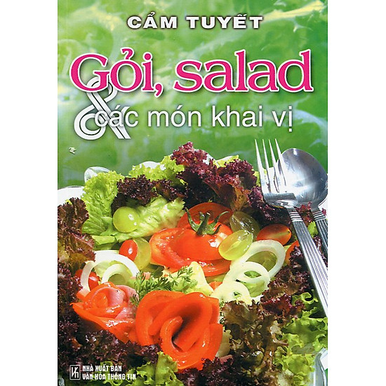 Gỏi, Salad Và Các Món Khai Vị (Tái Bản)