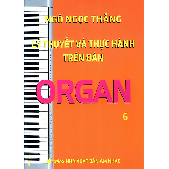 [Download Sách] Lý Thuyết Và Thực Hành Trên Đàn Organ (Tập 6)