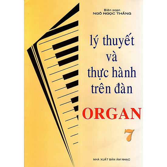 [Download Sách] Lý Thuyết Và Thực Hành Trên Đàn Organ (Tập 7)