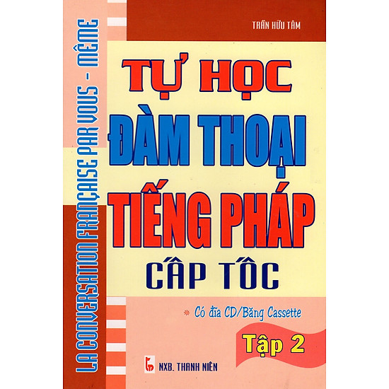 [Download Sách] Tự Học Đàm Thoại Tiếng Pháp Cấp Tốc (Tập 2)