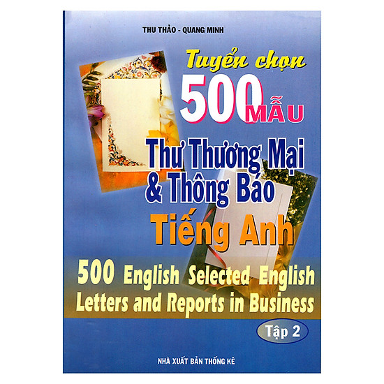 Tuyển Chọn 500 Mẫu Thư Thương Mại Và Thông Báo Tiếng Anh (Tập 2)