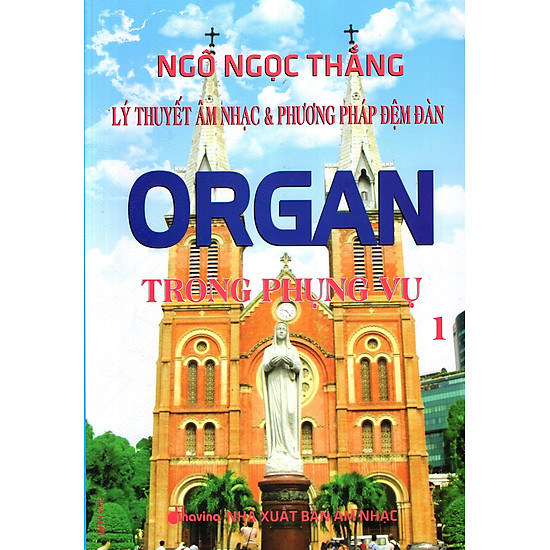 [Download Sách] Lý Thuyết Âm Nhạc & Phương Pháp Đệm Đàn Organ Trong Phụng Vụ (Tập 1)