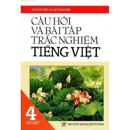 Câu Hỏi Và Bài Tập Trắc Nghiệm Tiếng Việt Lớp 4 (Tập 1)