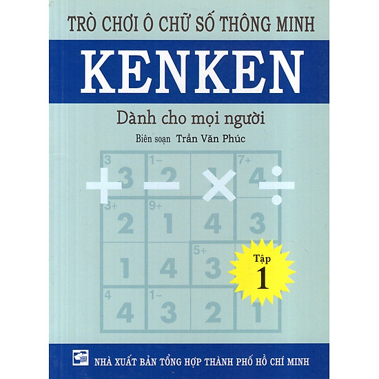 Trò Chơi Ô Chữ Số Thông Minh Kenken - Dành Cho Mọi Người (Tập 1)