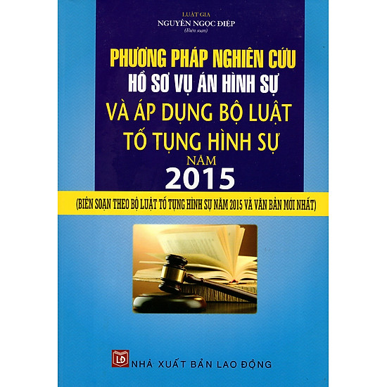 [Download Sách] Phương Pháp Nghiên Cứu Hồ Sơ Vụ Án Hình Sự Và Áp Dụng Bộ Luật Tố Tụng Hình Như Năm 2015