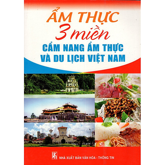 Ẩm Thực 3 Miền - Cẩm Nang Ẩm Thực Và Du Lịch Việt Nam